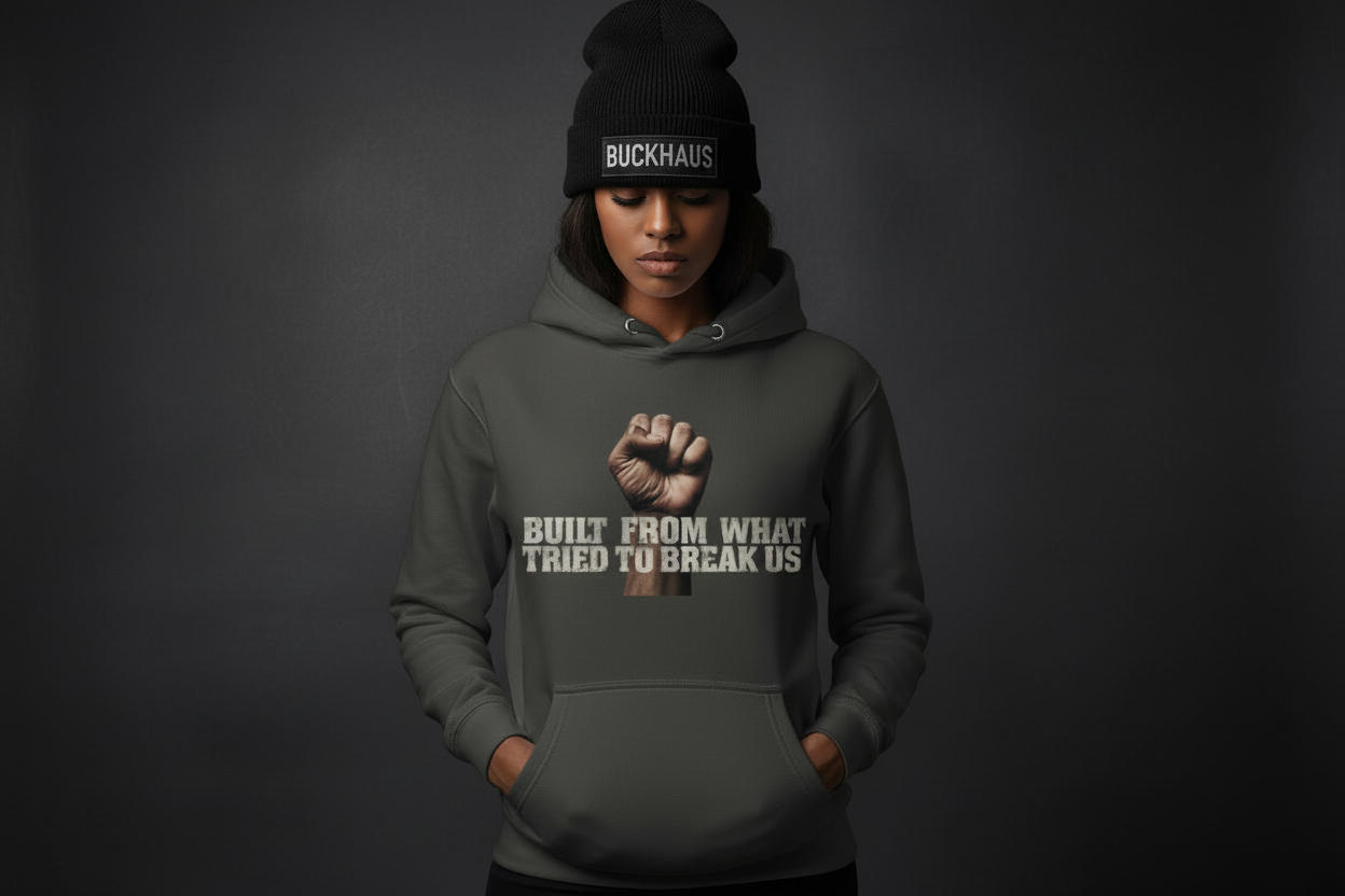 Built From What Tried to Break Us Unisex Hoodie