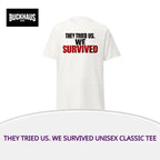 They Tried Us. We Survived Unisex classic tee by@Outfy