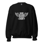 Black unisex sweatshirt with "GOD Heard What I Didn't" text and wing design, soft cotton-poly blend, classic fit.